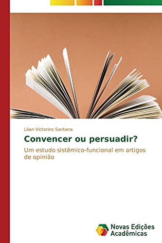 Convencer ou persuadir?: Um estudo sistêmico-funcional em artigos de opinião