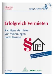 Erfolgreich Vermieten: Richtiges Vermieten von Wohnungen und Häusern mit Formularverträgen