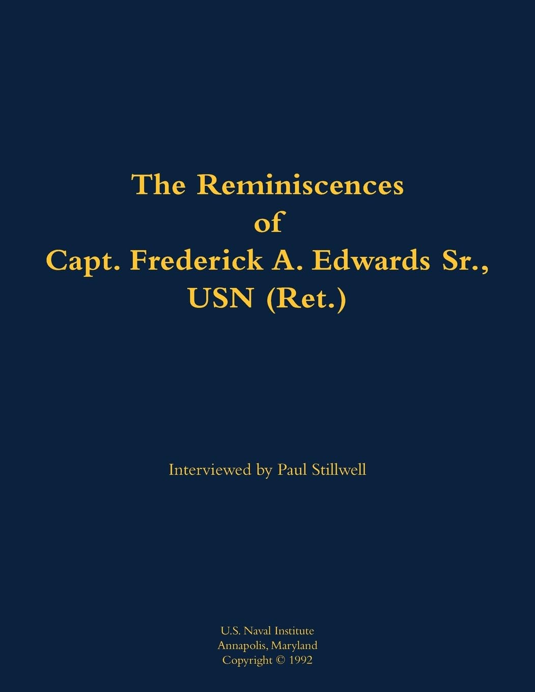 The Reminiscences of Capt. Frederick A. Edwards Sr., USN (Ret.): 1901-1992