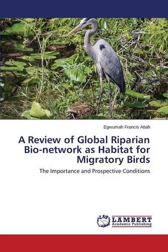 A Review of Global Riparian Bio-network as Habitat for Migratory Birds: The Importance and Prospective Conditions