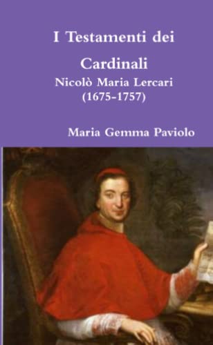 I Testamenti dei Cardinali: Nicolò Maria Lercari (1675-1757)