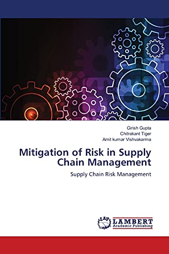 Mitigation of Risk in Supply Chain Management: Supply Chain Risk Management