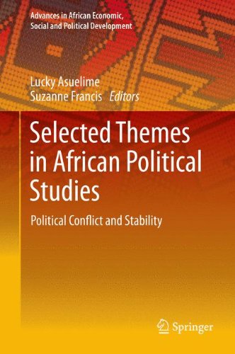 Selected Themes in African Political Studies: Political Conflict and Stability (Advances in African Economic, Social and Political Development)