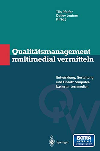 Qualitätsmanagement multimedial vermitteln: Entwicklung, Gestaltung und Einsatz computerbasierter Lernmedien (Qualitätswissen) (German Edition)