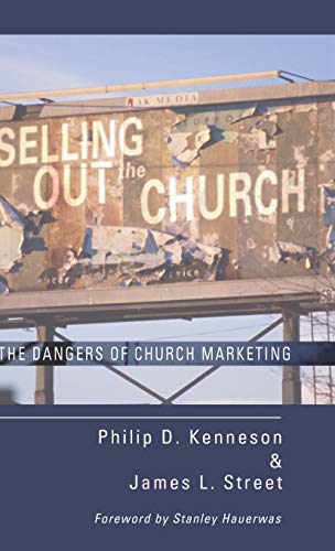 Selling Out the Church: The Dangers of Church Marketing