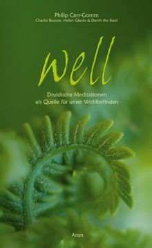 well: Druidische Meditationen als Quelle für unser Wohlbefinden (mit 2 CDs)