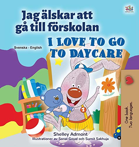 I Love to Go to Daycare (Swedish English Bilingual Children's Book) (Swedish English Bilingual Collection)