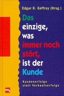 Das einzige, was immer noch stört, ist der Kunde