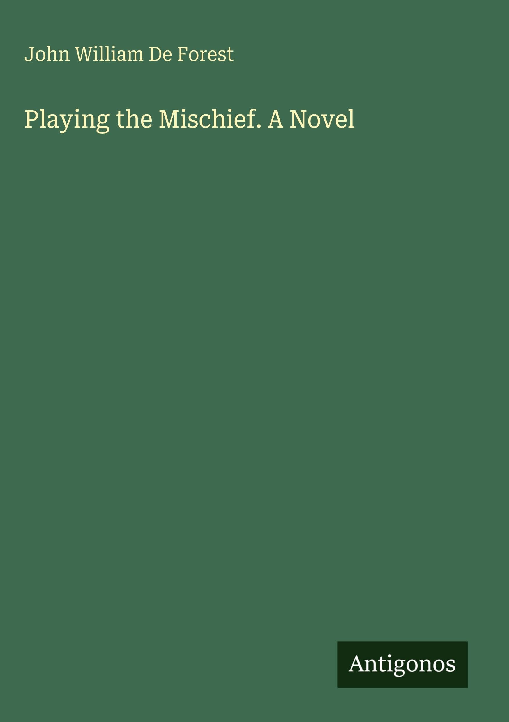 Playing the Mischief. A Novel