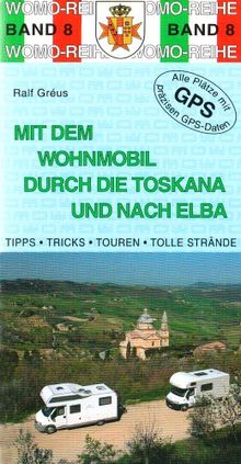 Mit dem Wohnmobil durch die Toskana und nach Elba