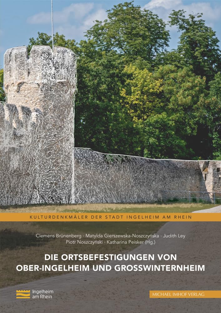 Die Ortsbefestigungen von Ober-Ingelheim und Großwinternheim (Kulturdenkmäler der Stadt Ingelheim am Rhein)