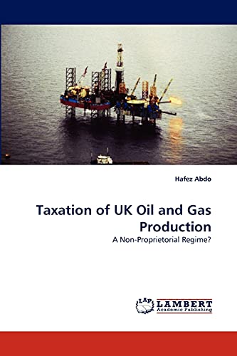Taxation of UK Oil and Gas Production: A Non-Proprietorial Regime?