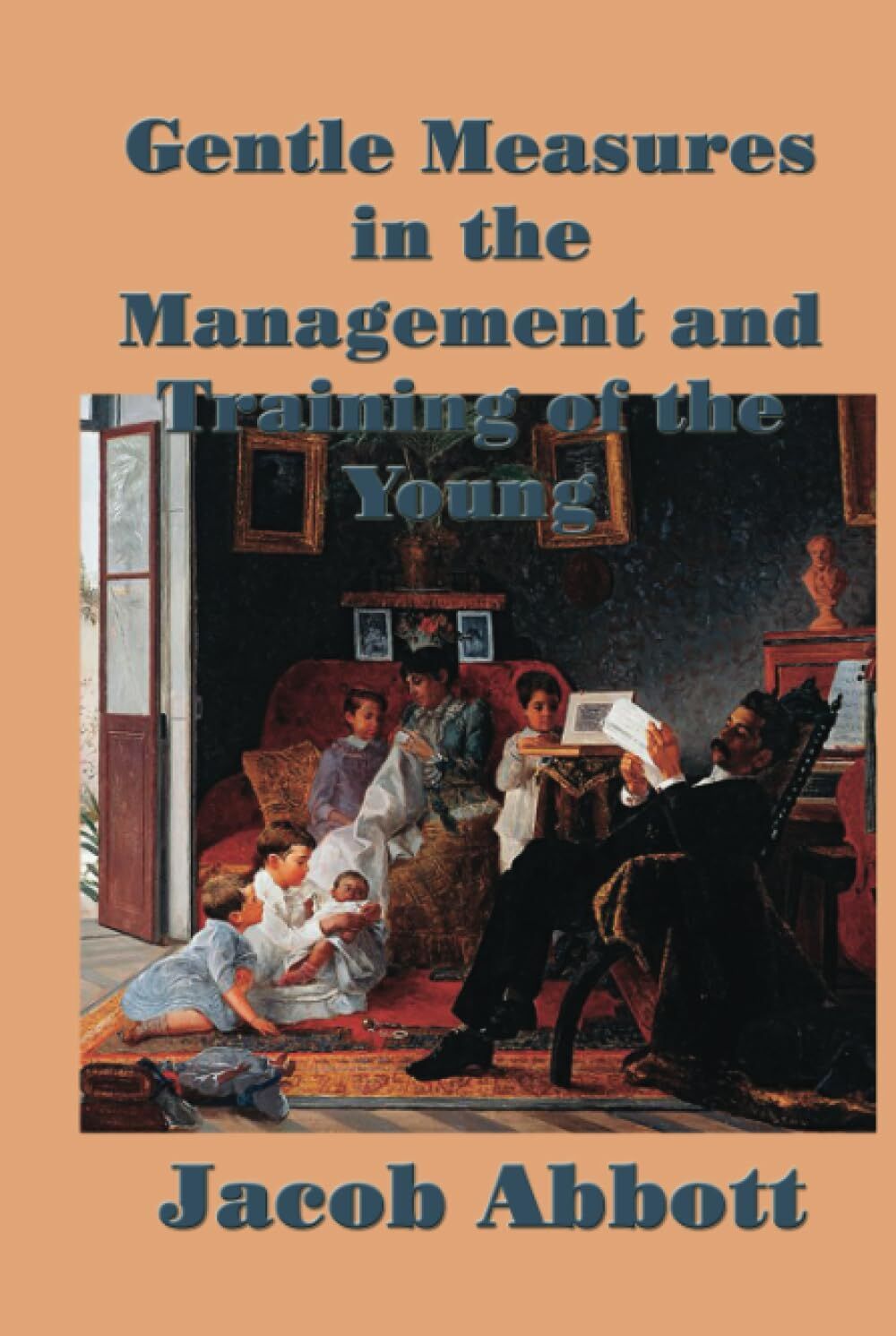 Gentle Measures in the Management and Training of the Young
