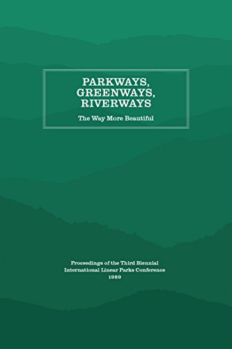 Parkways, Greenways, Riverways: The Way More Beautiful