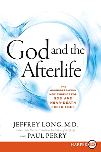 Jeffrey Long God And The Afterlife, The Groundbreaking New Evidence For God And Near-Death Experience