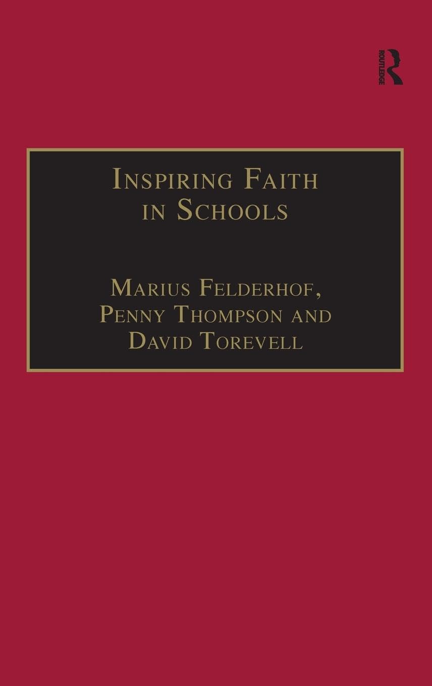 Inspiring Faith in Schools: Studies in Religious Education (Explorations in Practical, Pastoral and Empirical Theology)