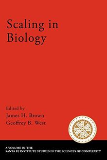 Scaling in Biology (Santa Fe Institute Studies in the Sciences of Complexity Proceedings)