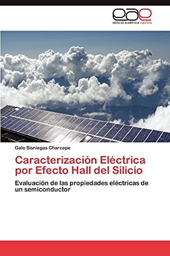 Caracterización Eléctrica por Efecto Hall del Silicio: Evaluación de las propiedades eléctricas de un semiconductor