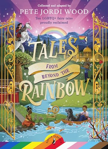 Wood, Pete Jordi Tales From Beyond The Rainbow, Ten Lgbtq+ Fairy Tales Proudly Reclaimed
