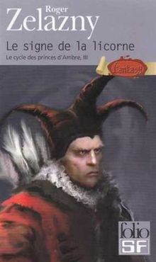 Le cycle des princes d'Ambre. Vol. 3. Le signe de la licorne