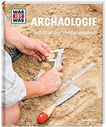 WAS IST WAS Band 141 Archäologie. Schätze der Vergangenheit (WAS IST WAS Sachbuch, Band 141)