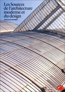 Les sources de l'architecture moderne et du design