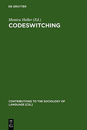 Codeswitching: Anthropological and Sociolinguistic Perspectives (Contributions to the Sociology of Language [CSL], Band 48)