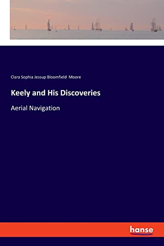 Keely and His Discoveries: Aerial Navigation