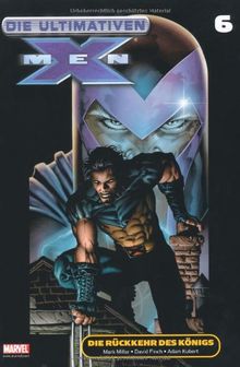 Die Ultimativen X-Men: Die Rückkehr des Königs: Bd 6 von Mark Millar | Buch | Zustand sehr gut