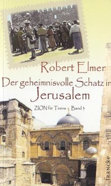 Der geheimnisvolle Schatz in Jerusalem: Zion for Teens 3