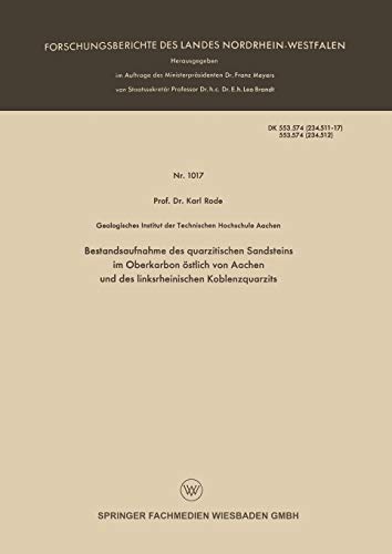 Bestandsaufnahme des Quarzitischen Sandsteins im Oberkarbon östlich von Aachen und des Linksrheinischen Koblenzquarzits: Mit online files/update ... Landes Nordrhein-Westfalen, 1017, Band 1017)
