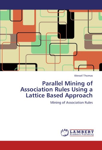 Parallel Mining of Association Rules Using a Lattice Based Approach: Mining of Association Rules