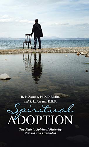 Spiritual Adoption: The Path to Spiritual Maturity Revised and Expanded