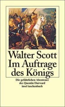 Im Auftrage des Königs: Die gefährlichen Abenteuer des Quentin Durward (insel taschenbuch)