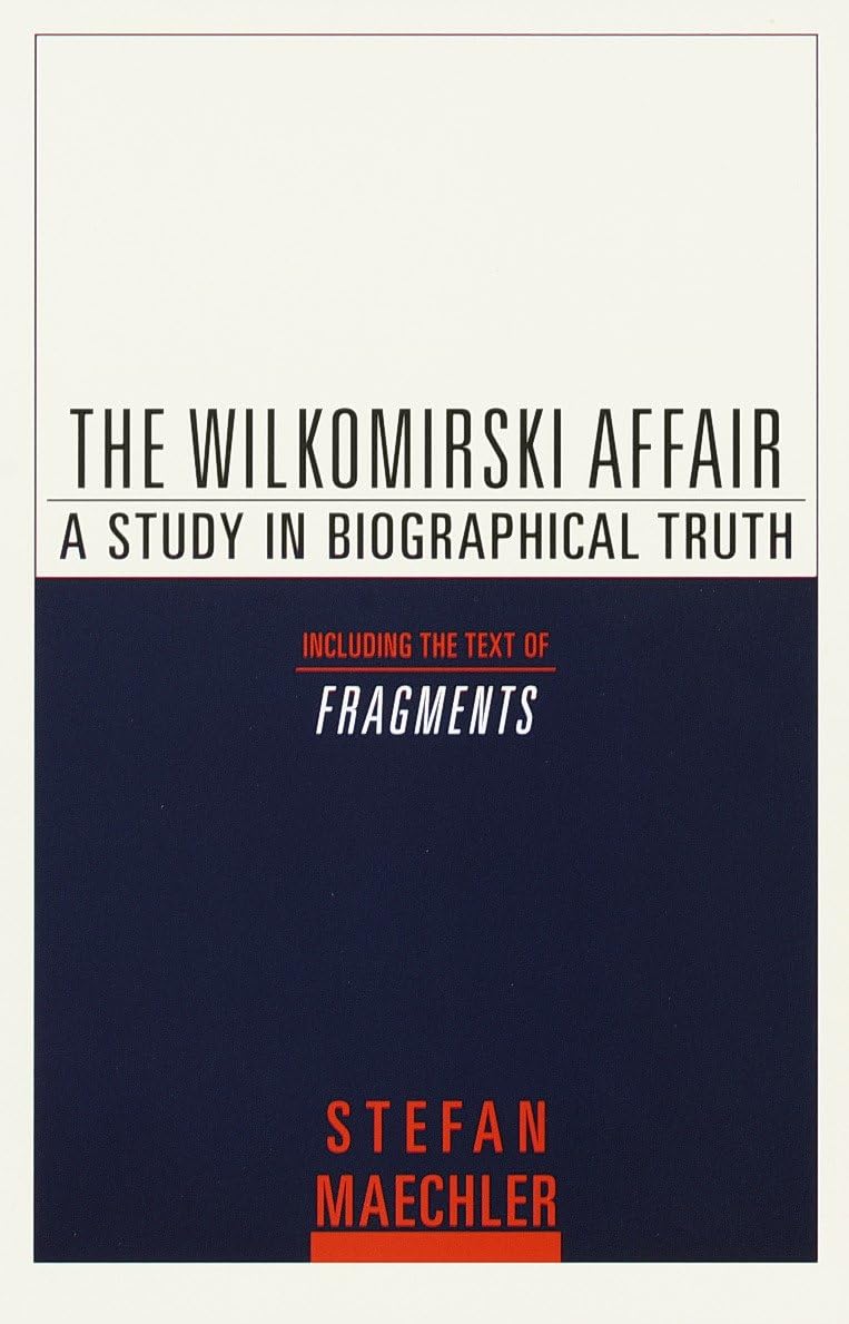 The Wilkomirski Affair: A Study in Biographical Truth