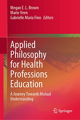 Applied Philosophy for Health Professions Education: A Journey Towards Mutual Understanding