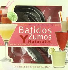 Batidos y zumos naturales (El Arte De Vivir)