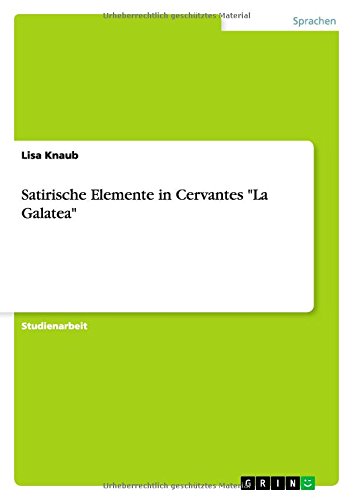Satirische Elemente in Cervantes La Galatea