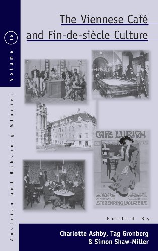 The Viennese Cafe and Fin-de-Siecle Culture (Austrian and Habsburg Studies)
