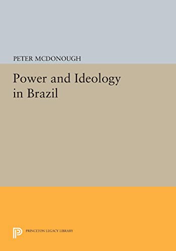 Power and Ideology in Brazil (Princeton Legacy Library)