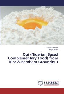 Ogi (Nigerian Based Complementary Food) from Rice & Bambara Groundnut