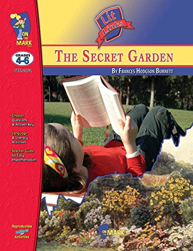 The Secret Garden, by Frances Hodgson Burnett Lit Link Grades 4-6 (Lit Links)