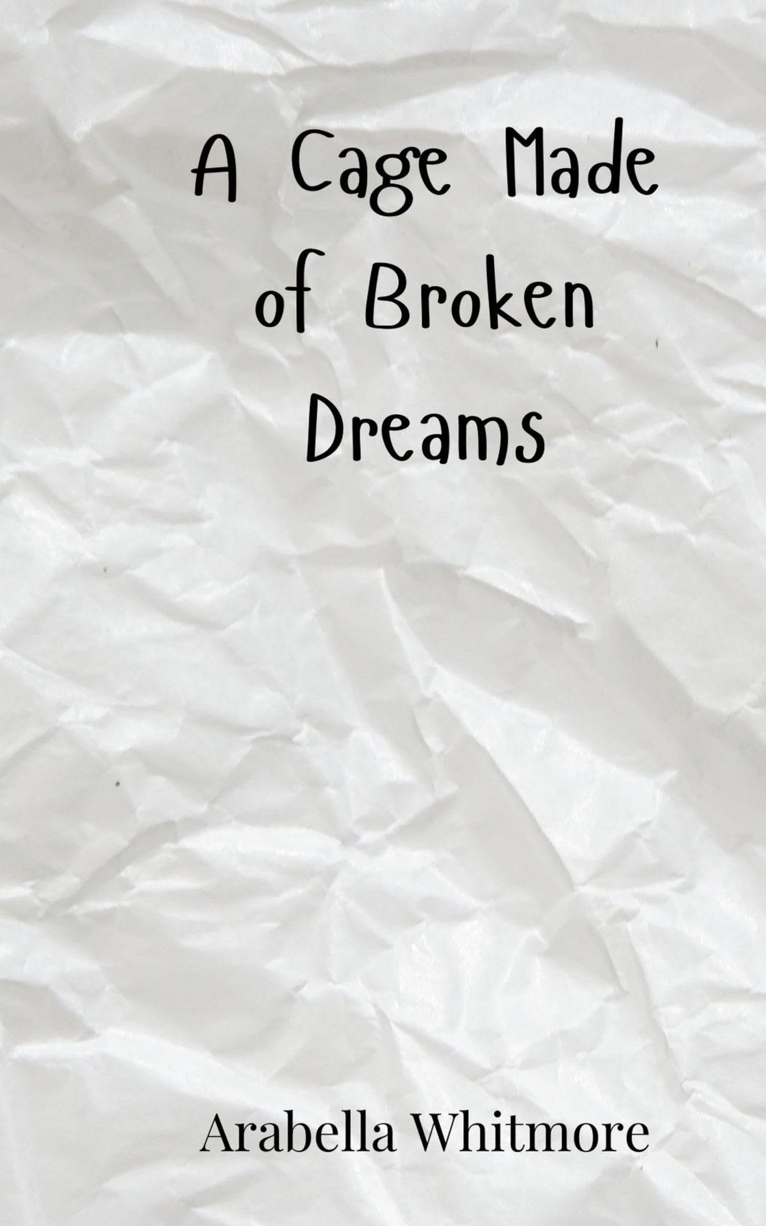 A Cage Made of Broken Dreams