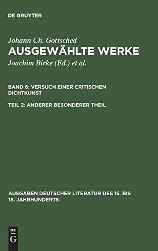Versuch einer Critischen Dichtkunst. Anderer Besonderer Theil (Ausgaben deutscher Literatur des 15. bis 18. Jahrhunderts, 40, Band 40)