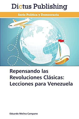 Repensando las Revoluciones Clásicas: Lecciones para Venezuela