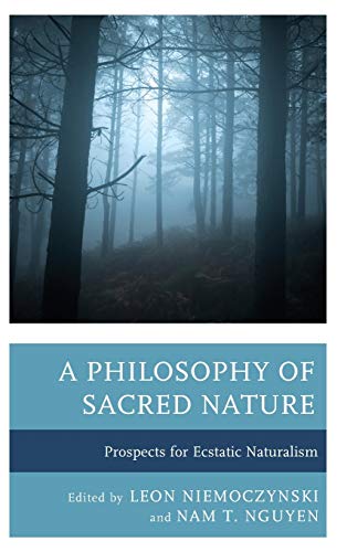 A Philosophy of Sacred Nature: Prospects for Ecstatic Naturalism