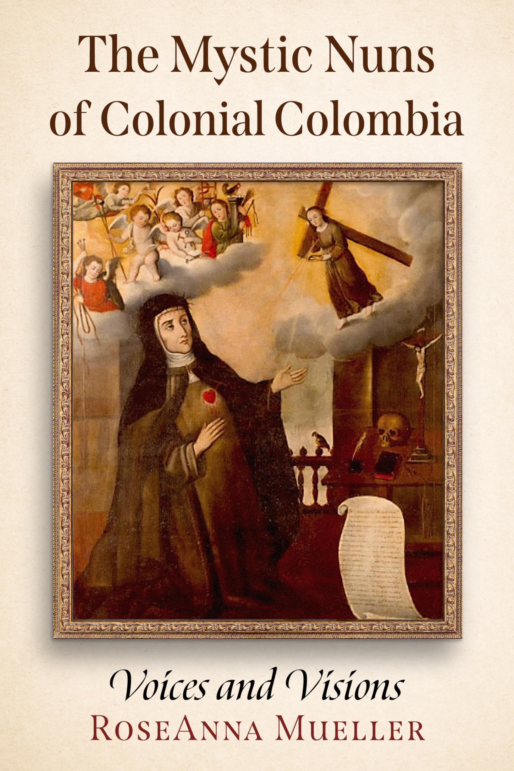 The Mystic Nuns of Colonial Colombia: Voices and Visions