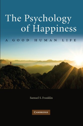 The Psychology of Happiness: A Good Human Life