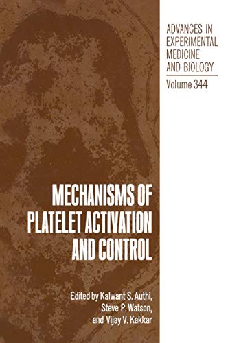 Mechanisms of Platelet Activation and Control (Advances in Experimental Medicine and Biology, 344, Band 344)