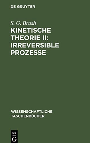 Kinetische Theorie II: Irreversible Prozesse: Einführung und Originaltexte